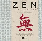 Zen Inspirationen. Meditationen und Texte