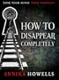 How To Disappear Completely