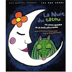 La nuit du tatou : Conte aymara de la for�t p�ruvienne