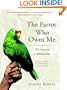 The Parrot Who Owns Me: The Story of a Relationship