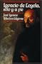 Ignacio de Loyola, solo y a pie/ Ignatius of Loyola, alone and on Foot