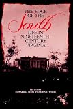 The Edge of the South: Life in Nineteenth-Century Virginia
