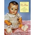 Effanbee's Dy-Dee: The Complete Collector's Book by Barbara Craig Hilliker