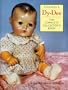 Effanbee's Dy-Dee: The Complete Collector's Book