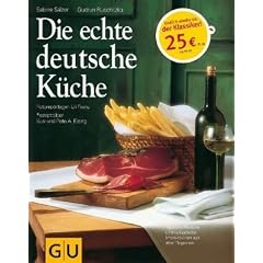 Die echte deutsche K�che: Kochen & Verw�hnen (Echte K�chen)