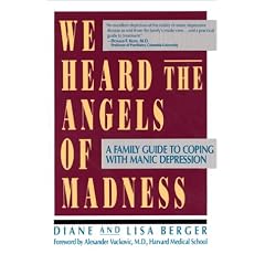 We Heard the Angels of Madness: A Family Guide to Coping with Manic Depression