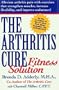 The Arthritis Cure Fitness Solution