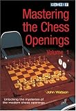 Mastering the Chess Openings - Volume 1