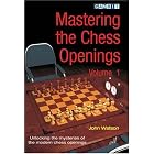 Mastering the Chess Openings: Unlocking the Mysteries of the Modern Chess Openings, Volume... by  John Watson