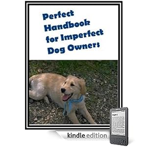 Perfect Handbook for Imperfect Dog Owners