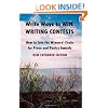 Write Ways to WIN WRITING CONTESTS: How To Join the Winners' Circle for Prose and Poetry Awards, NEW EXPANDED EDITION