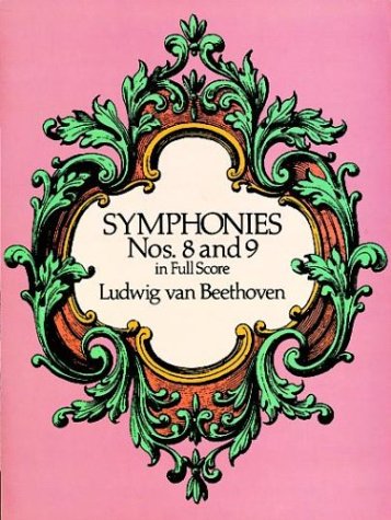Beethoven: Symphonies Nos. 8 and 9 in Full Score