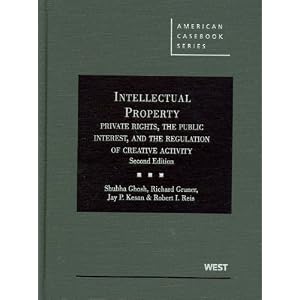 Intellectual Property, Private Rights, the Public Interest, and the Regulation of Creative Activity, 2d (American Casebook)