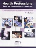 Health Professions Career and Education Directory (Health Care Career Directory)