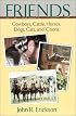 Friends: Cowboys, Cattle, Horses, Dogs, Cats, and Coons (Western Life Series)