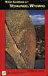 Rock Climbing at Vedauwoo, Wyoming: Climbs of the Eastern Medicine Bow National Forest