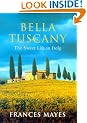 Bella Tuscany: The Sweet Life in Italy