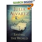 Saving the World by  Julia Alvarez