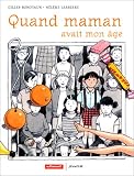 Quand maman avait mon �ge ...