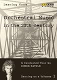 Leaving Home: Orchestral Music in the 20th Century, Vol. 1