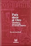 Para decir al otro: literatura y antropologia en nuestra America. (Catalan Edition)