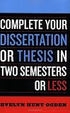 Complete Your Dissertation or Thesis in Two Semesters or Less