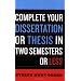 Complete Your Dissertation or Thesis in Two Semesters or Less