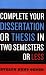 Complete Your Dissertation or Thesis in Two Semesters or Less