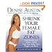 Shrink Your Female Fat Zones: Lose Pounds and Inches--Fast!--From Your Belly, Hips, Thighs, and More