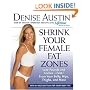 Shrink Your Female Fat Zones: Lose Pounds and Inches--Fast!--From Your Belly, Hips, Thighs, and More