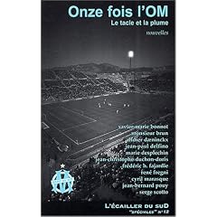 11 fois l'OM : Le Tacle et la plume