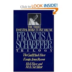 A Francis A. Schaeffer Trilogy: Three Essential Books in One Volume
