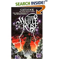 The White Rose: A Novel of the Black Company (Chronicles of The Black Company)