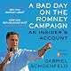 A Bad Day on the Romney Campaign: An Insider's Account