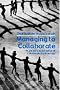 Managing to Collaborate: The Theory and Practice of Collaborative Advantage