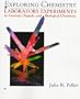 Exploring Chemistry Laboratory Experiments in General, Organic and Biological Chemistry