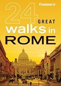Frommer's 24 Great Walks in Rome (Great Walks)