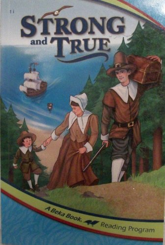 Strong and True (A Beka Book)