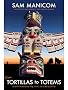 Tortillas to Totems (Every day an Adventure)