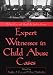 Book Expert Witnesses in Child Abuse Cases: What Can and Should Be Said in Court