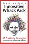 Innovative Whack Pack Card Game: 60 Creativity Strategies to Provoke and Inspire Your Thinking