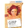 GIMP User Manual: GNU Image Manipulation Program : Photo Retouching, Image Composition and Image Authoring
