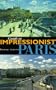 Guide to Impressionist Paris: Nine Walking Tours to the Impressionist Painting Sites in Paris