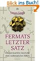 Fermats letzter Satz: Die abenteuerliche Geschichte eines mathematischen R�tsels