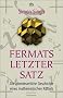 Fermats letzter Satz: Die abenteuerliche Geschichte eines mathematischen R�tsels
