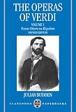 The Operas of Verdi: Volume 1: From Oberto to Rigoletto: From "Oberto" to "Rigoletto" Vol 1 (Clarendon Paperbacks)