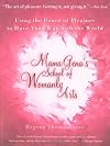 Mama Gena's School of Womanly Arts : Using the Power of Pleasure to Have Your Way with the World