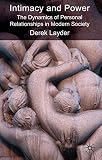 Intimacy and power : the dynamics of personal relationships in modern society