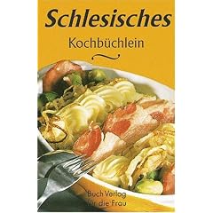 Schlesisches Kochb�chlein: Aus der K�che meiner Gro�mutter