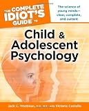 The Complete Idiot s Guide to Child and Adolescent Psychology